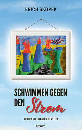 Schwimmen gegen den Strom – Die Reise der Freunde geht weiter Cover: Schwimmen gegen den Strom – Die Reise der Freunde geht weiter