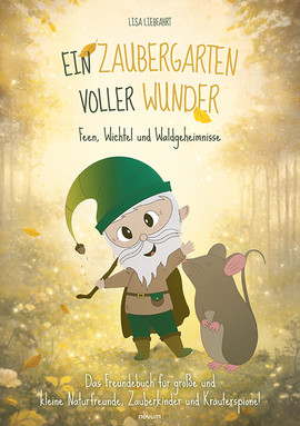 Ein Zaubergarten voller Wunder – Feen, Wichtel und Waldgeheimnisse Cover: Ein Zaubergarten voller Wunder – Feen, Wichtel und Waldgeheimnisse