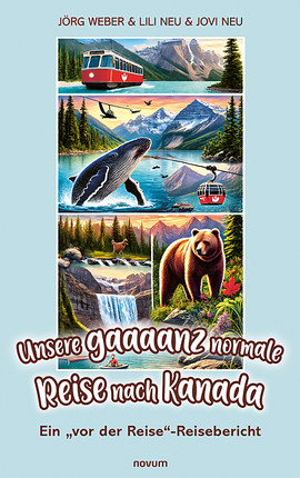 Unsere gaaaanz normale Reise nach Kanada Cover: Unsere gaaaanz normale Reise nach Kanada